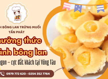 Cùng thưởng thức bánh bông lan Tấn Phát cực đắt khách tại Vũng Tàu