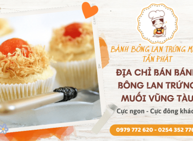 Địa chỉ bán bánh bông lan trứng muối tại Vũng Tàu chưa bao giờ ngớt khách xếp hàng