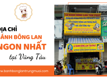 Khám phá ngay địa chỉ bánh bông lan ngon nhất tại Vũng Tàu không thể bỏ qua